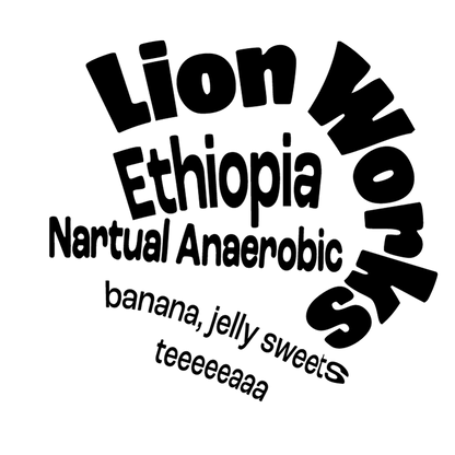 Black text on a white background with 'Lion Ethiopia Nartual Anaerobic' and 'banana, jelly sweets and tea'